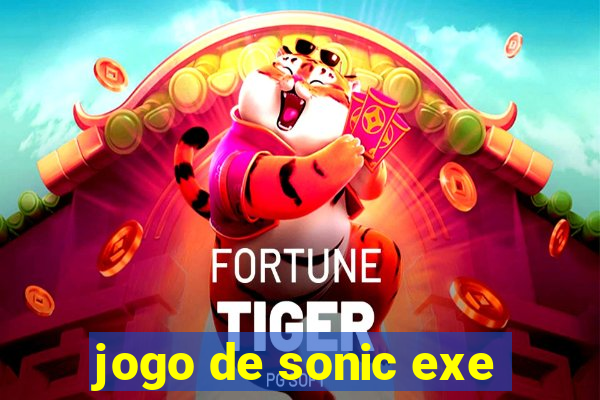 jogo de sonic exe